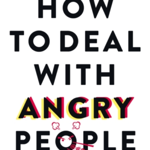 How To Deal With Angry People10 Strategies For Facing Anger