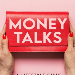 Money Talksa Lifestyle Guide For Financial Wellbeing