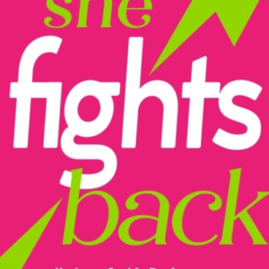 She Fights Backusing Self-Defence Psychology To Reclaim Your