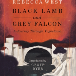 Black Lamb And Grey Falcona Journey Through Yugoslavia