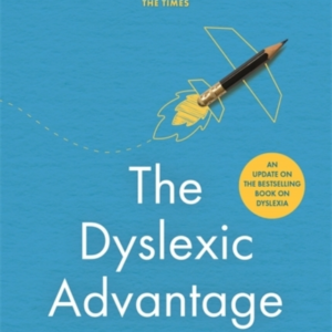 The Dyslexic Advantage New Editionunlocking The Hidden Poten