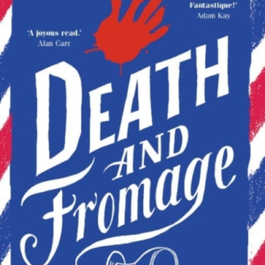 Death And Fromagethe Rip-Roaring Murder Mystery - Now Option