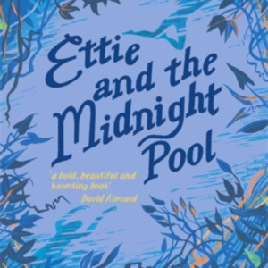 Ettie And The Midnight Pool