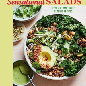 Sensational Saladsmore Than 75 Creative & Vibrant Recipes