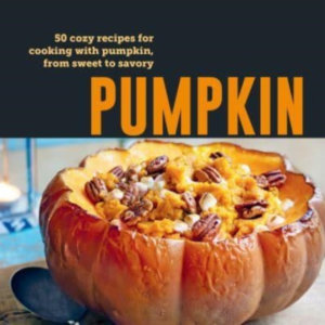 Pumpkin50 Cozy Recipes For Cooking With Pumpkin From Savory