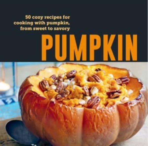 Pumpkin50 Cozy Recipes For Cooking With Pumpkin From Savory
