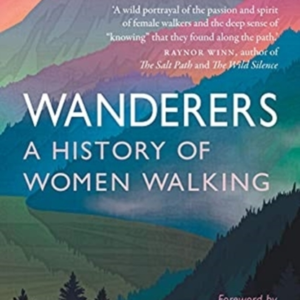 Wanderersa History Of Women Walking