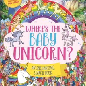 Wheres The Baby Unicorn?An Enchanting Search And Find Book