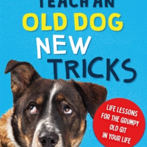 You Cant Teach An Old Dog New Tricks