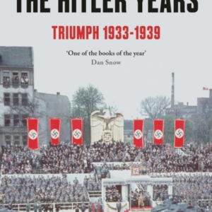 The Hitler Years ~ Triumph 1933 - 1939