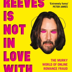 Keanu Reeves Is Not In Love With Youthe Murky World Of Onlin