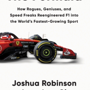 The Formulahow Rogues Geniuses And Speed Freaks Reengineer
