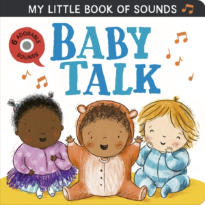 My Little Book Of Sounds Baby Talk
