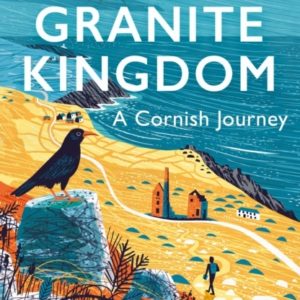 The Granite Kingdoma Cornish Journey