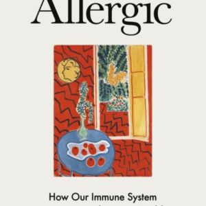 Allergichow Our Immune System Reacts To A Changing World