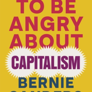 It's Ok To Be Angry About Capitalism