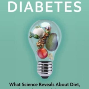 Rethinking Diabeteswhat Science Reveals About Diet Insulin