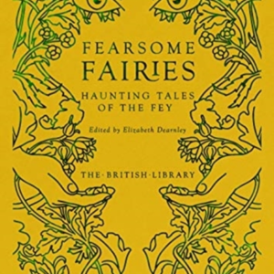 Fearsome Fairies Haunting Tales Of The Fae