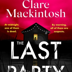 The Last Party The Twisty Thriller And Instant Sunday Times