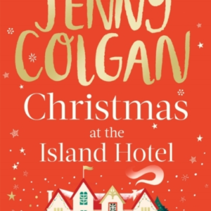 Christmas At The Island Hotel From The Bestselling Author Of