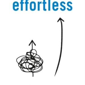 Effortless Make It Easier To Do What Matters Most: The Insta