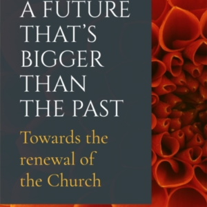 A Future That's Bigger Than The Pasttowards The Renewal Of T