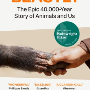 Beastlythe Epic 40000-Year History Of Animals And Us