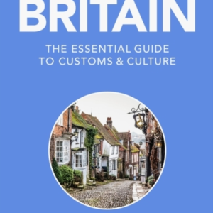 Britain - Culture Smart!The Essential Guide To Customs & Cul
