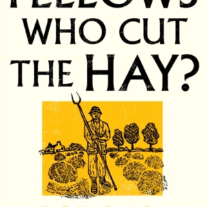 Where Are The Fellows Who Cut The Hay?How Traditions From Th