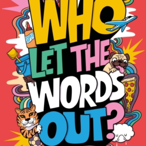 Who Let The Words Out?Poems By The Winner Of The Laugh Out L