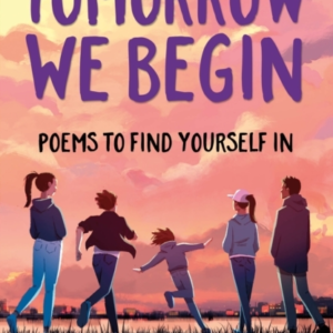 Tomorrow We Beginpoems To Find Yourself In Perfect For 11+