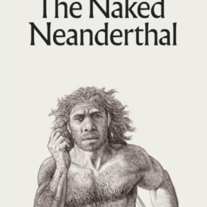 The Naked Neanderthal