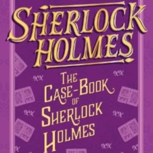 Sherlock Holmes The Case-Book Of Sherlock Holmes