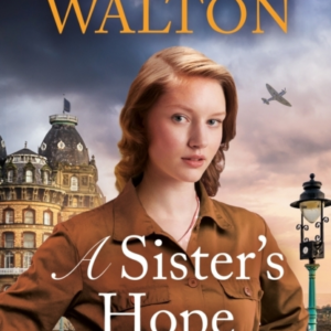 A Sister's Hopea Completely Addictive Historical Fiction Sag