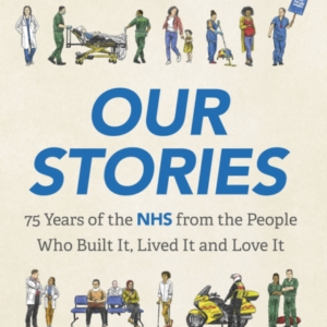 Our Stories75 Years Of The Nhs From The People Who Built It