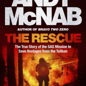 The Rescuethe True Story Of The Sas Mission To Save Hostages