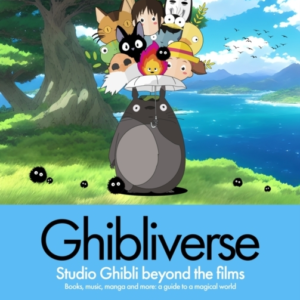 Ghibliversestudio Ghibli Beyond The Films