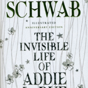 The Invisible Life Of Addie Larue - Illustrated Edition