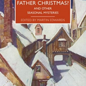 Who Killed Father Christmas? And Other Seasonal Mysteries