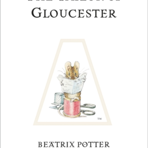 The Tailor Of Gloucester The Original And Authorized Edition