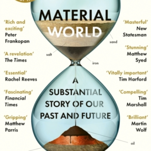 Material World A Substantial Story Of Our Past And Future