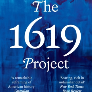 The 1619 Project A New American Origin Story