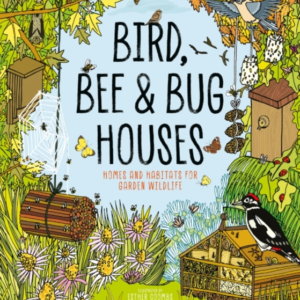 Bird Bee And Bug Houseshomes And Habitats For Garden Wildli