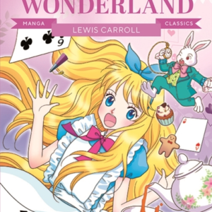 Manga Classics Alice In Wonderlandgreat Literature Brought