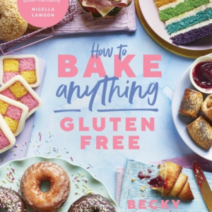 How To Bake Anything Gluten Freeover 100 Recipes For Everyth