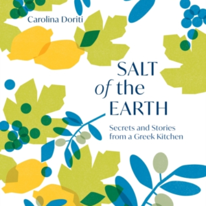 Salt Of The Earthsecrets And Stories From A Greek Kitchen