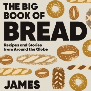 The Big Book Of Breadrecipes And Stories From Around The Glo