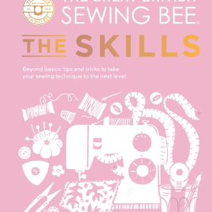 The Great British Sewing Bee The Skillsbeyond Basics Advan