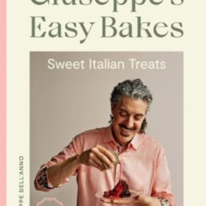 Giuseppe's Easy Bakessweet Italian Treats