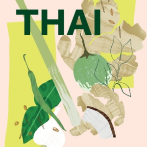 Thai Made Easysimple Modern Recipes For Every Day